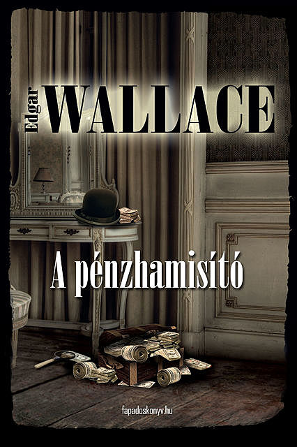A pénzhamisító, Edgar Wallace