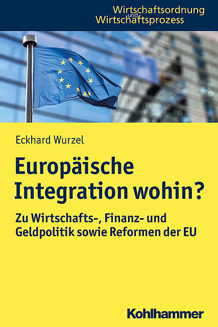 Europäische Integration wohin, Eckhard Wurzel