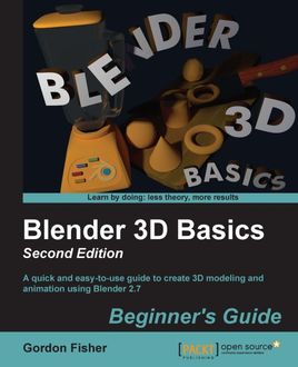 Blender 3D Basics Beginner's Guide Second Edition, Gordon Fisher