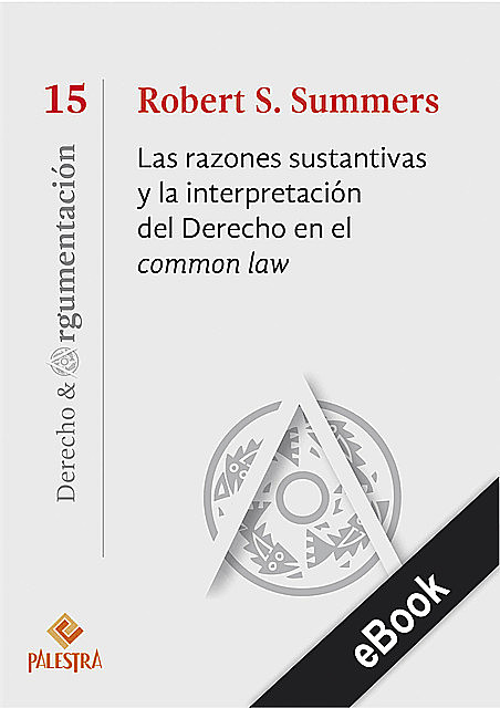 Las razones sustantivas y la interpretación del Derecho en el common law, Robert S. Summers