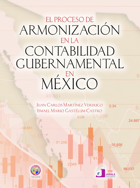 El proceso de armonización en la contabilidad gubernamental en México, Ismael Mario Gastélum Castro, Juan Carlos Martínez Verdugo