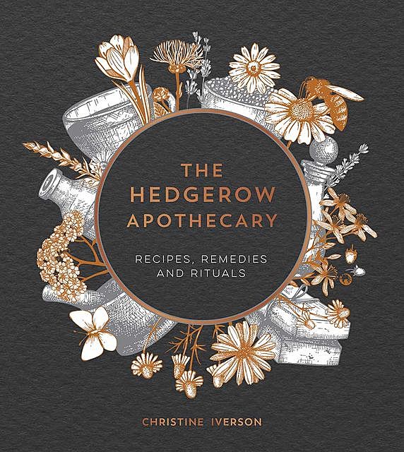 The Hedgerow Apothecary, Christine Iverson