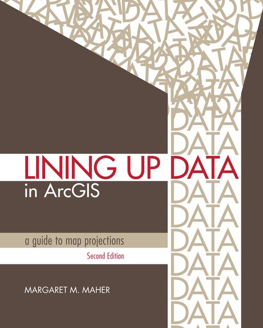 Lining Up Data in ArcGIS, Margaret M.Maher
