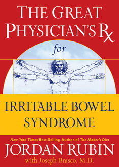 The Great Physician's Rx for Irritable Bowel Syndrome, Jordan Rubin