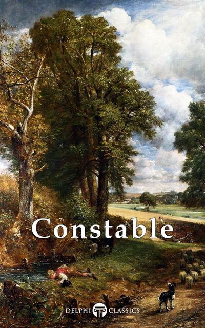 Collected Works of John Constable (Delphi Classics), John Constable