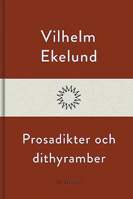 Prosadikter och dithyramber, Vilhelm Ekelund