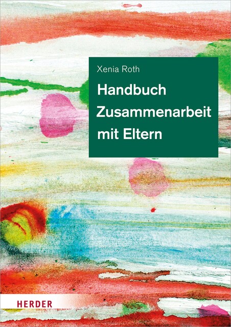 Handbuch Zusammenarbeit mit Eltern, Xenia Roth