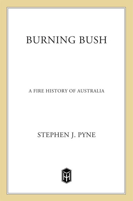 Burning Bush, Stephen J.Pyne