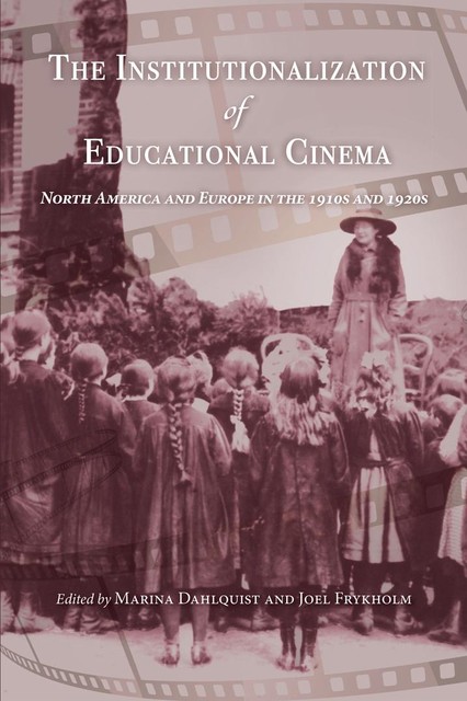 The Institutionalization of Educational Cinema, Marina Dahlquist, Joel Frykholm