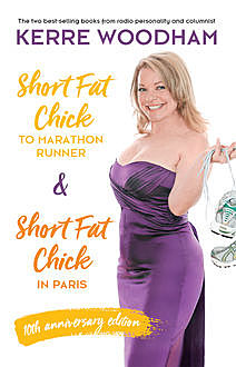 Short Fat Chick (Revisited), Kerre Woodham
