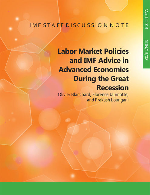 Labor Market Policies and IMF Advice in Advanced Economies during the Great Recession, Olivier Blanchard