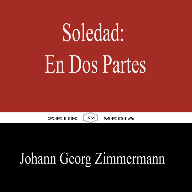 Soledad: En Dos Partes, Johann Georg Zimmermann