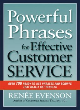 Powerful Phrases for Effective Customer Service, Renée Evenson