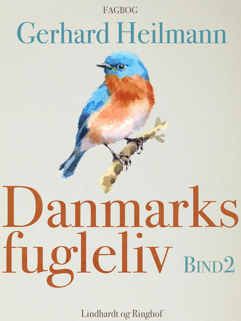 Danmarks fugleliv. Bind 2, Gerhard Heilmann