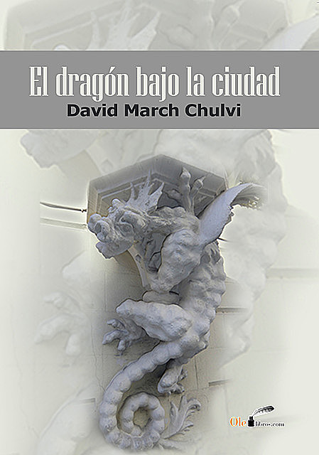 EL dragón bajo la ciudad, David March Chulvi