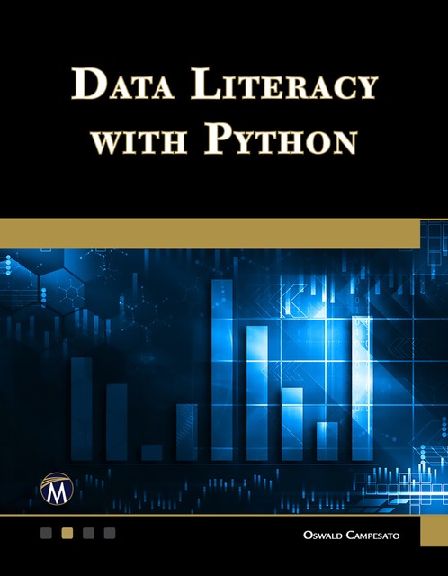 Data Literacy With Python, Oswald Campesato, Information, Mercury Learning