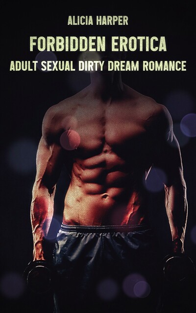 Forbidden Erotica, Alicia Harper