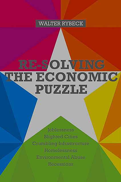 Re-solving the Economic Puzzle, Walter Rybeck