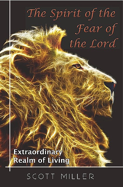 The Spirit of the Fear of the Lord, Scott Miller