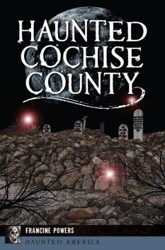 Haunted Cochise County, Francine Powers