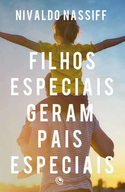 Filhos especiais geram pais especiais, Nivaldo Nassif