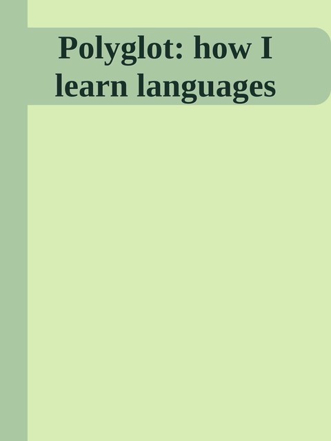 Polyglot. How I learn languages, Kato Lomb
