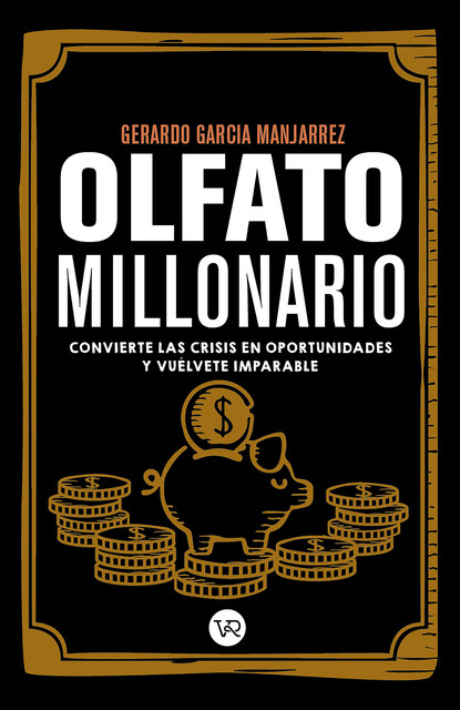 Olfato millonario, Gerardo Garcia Manjarrez