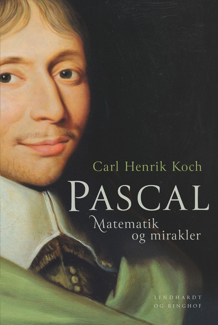 Pascal. Matematik og mirakler, Carl Henrik Koch