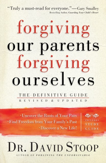 Forgiving Our Parents, Forgiving Ourselves, David Stoop