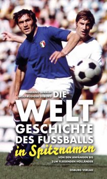 Die Weltgeschichte des Fußballs in Spitznamen, Wolf-Rüdiger Osburg, Mariano Beraldi