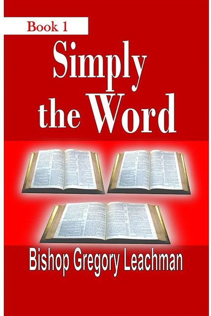 Simply the Word , Bishop Gregory Leachman