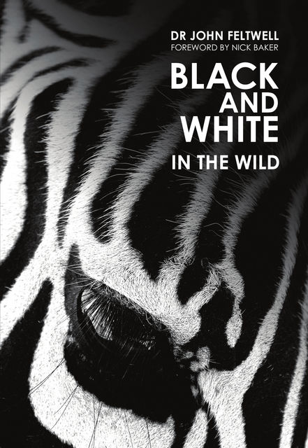 Black and White in the Wild, John Feltwell
