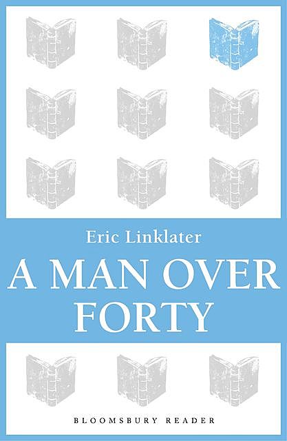 A Man Over Forty, Eric Linklater