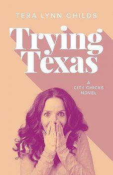 Trying Texas, Tera Lynn Childs