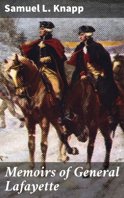 Memoirs of General Lafayette, Samuel L.Knapp