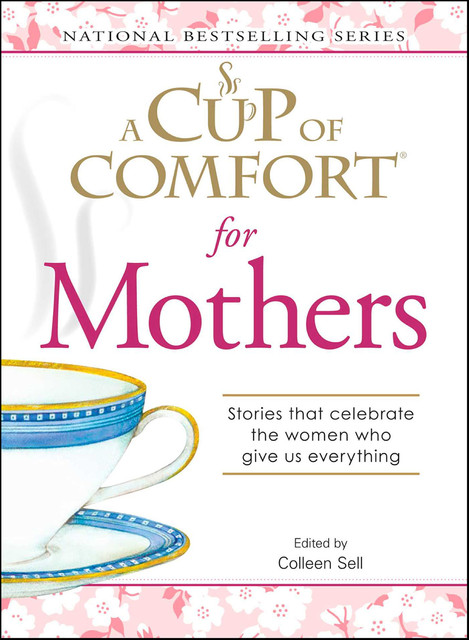A Cup of Comfort for Mothers, Colleen Sell