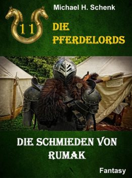 Die Pferdelords 11 – Die Schmieden von Rumak, Michael Schenk