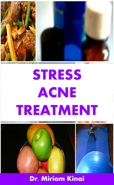 Stress Acne Treatment, Miriam Kinai