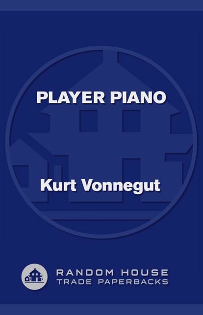 Player Piano, Kurt Vonnegut