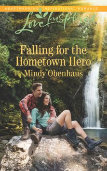Falling for the Hometown Hero, Mindy Obenhaus