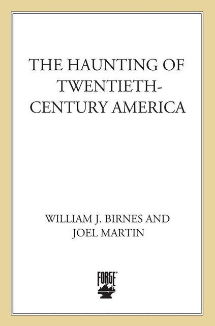 The Haunting of Twentieth-Century America, William J. Birnes, Joel Martin
