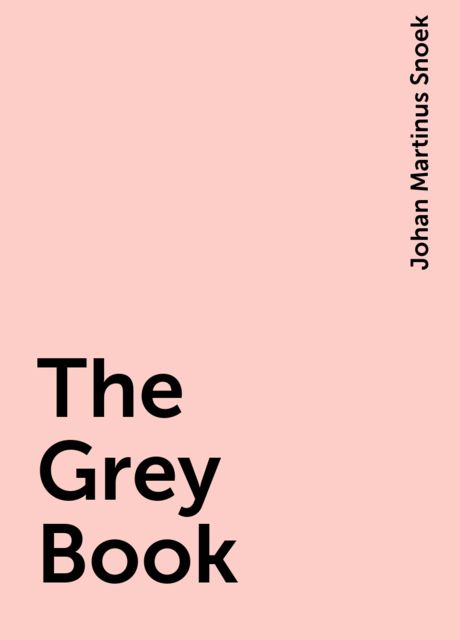 The Grey Book, Johan Martinus Snoek