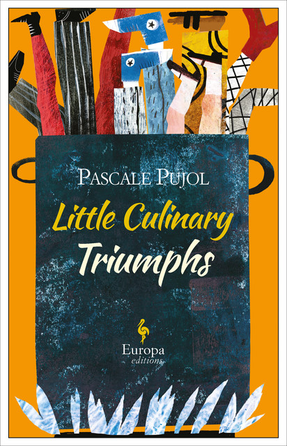 Little Culinary Triumphs, Pascale Pujol