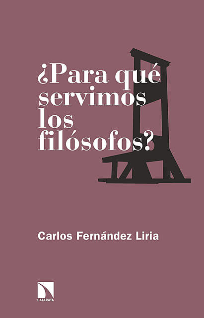 Para qué servimos los filósofos, Carlos Fernández Liria