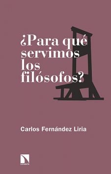 Para qué servimos los filósofos, Carlos Fernández Liria