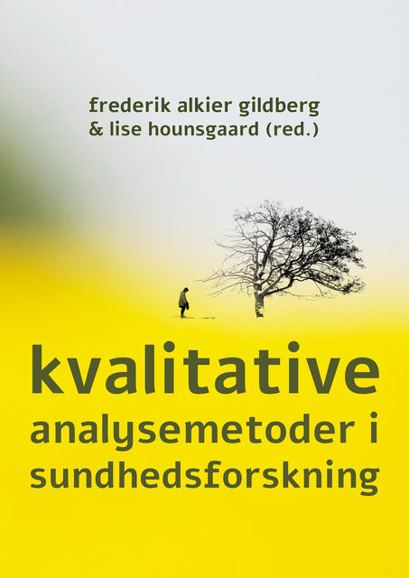 Kvalitative analysemetoder i sundhedsforskning, Frederik Alkier Gildberg, Lise Hounsgaard