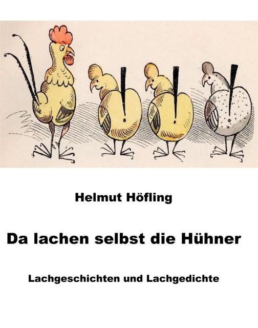 Da lachen selbst die Hühner, Helmut Höfling