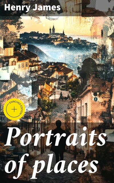 Portraits of places, Henry James