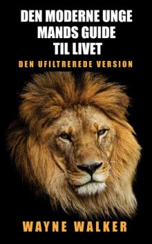 Den moderne unge mands guide til livet, Wayne Walker