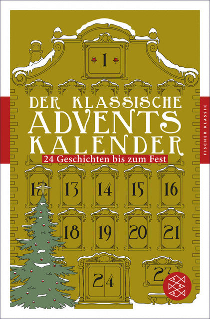 Der klassische Adventskalender. 24 Geschichten bis zum Fest, Herausgegeben von Juliane Beckmann